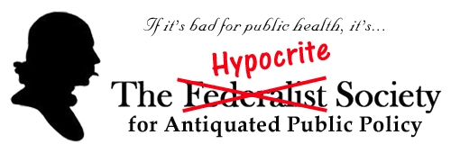 The Federalist Society [no] The Hypocrite Society